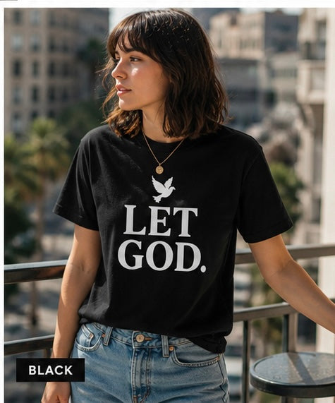 LET GOD Collection — Premium Faith Tee (Preorder)